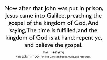 Mark 1:14-15 - Repent And Believe The Gospel - Bible Verse Christian Video - KJV