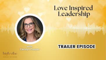 Welcome to Love Inspired Leadership Podcast