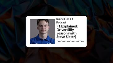 Inside Line F1 Podcast - F1 Explained: Driver Silly Season (with Steve Slater)