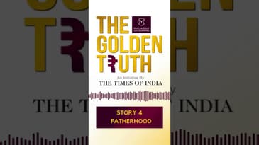 Story 4- Fatherhood | The Golden Truth | Malabar Golds And Diamond | Times Of India | Bingepods