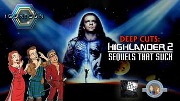 Deep cuts: Highlander II –&nbsp;Sequels that Suck (Iconicon 2022)