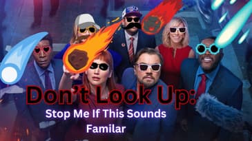 Don't Look Up: Stop Me When This Sounds Familiar