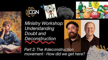 The #Deconstruction Movement - How did we get here? (Doubt and Deconstruction Workshop Pt 2)