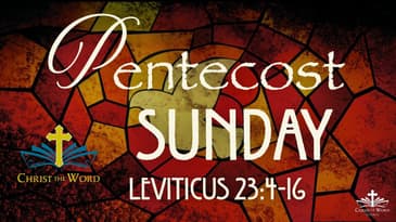 Pentecost Sunday 2025 - Leviticus 23:4-16 - Christ the Word Church - Nate Prazuch