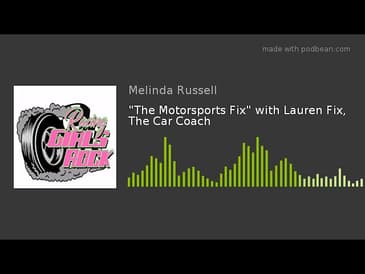 "The Motorsports Fix" with Lauren Fix, The Car Coach