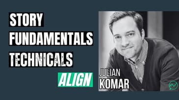 When Story, Fundamentals, and Technicals Align · Julian Komar