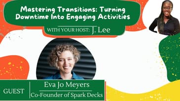 S 6 EP 2: Mastering Transitions: Turning Downtime Into Engaging Activities ft. Eva Jo Meyers
