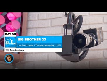 Big Brother 23 Day 58 Live Feed Update | Sept 2, 2021