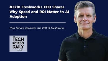 3218: Freshworks CEO Shares Why Speed and ROI Matter in AI Adoption