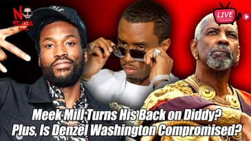 Meek Mill Turns His Back on Diddy? Plus, Is Denzel Washington Compromised?