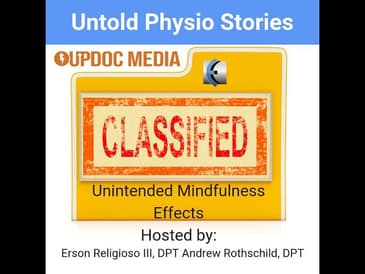 Untold Physio Stories 117 - Unintended Mindfulness Effects