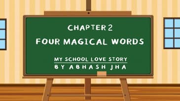 CHAPTER 2 | Four Magical Words | Storytelling in Hindi | School Love Story by Abhash Jha (Audio)