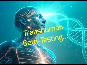 Transhuman Beta-Testing...