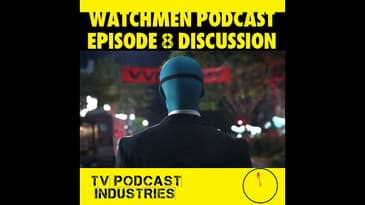 Watchmen Episode 8 Discussion - "A God Walks Into Abar"