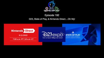 Episode 192 - D23, State of Play, & Nintendo Direct....Oh My!