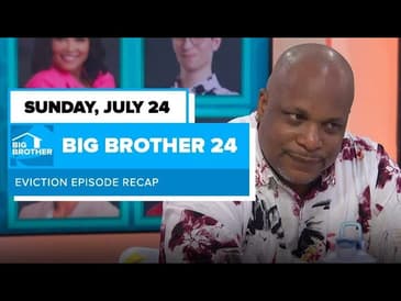 BB24 Episode 7 Eviction Recap Sunday July 24 | Big Brother 24