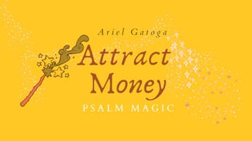 Psalm Magic: Psalm 119 GIMEL -- BE ATTRACTIVE TO MONEY!