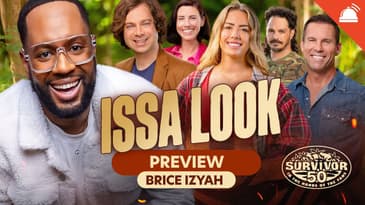 Survivor 50 Issa Look Cast Assessment w/ Brice Izyah