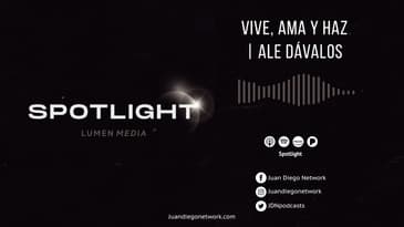 Spotlight - Vive, ama y haz (ft. Ale Dávalos)  T1 Ep. 41