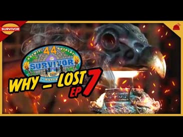 Survivor 44 | Why ___ Lost Ep 7