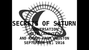Secrets of Saturn - Episode 29 - Conversation With Crrow777 and Randy From Houston