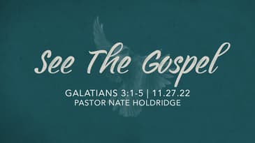 Galatians 3:1-5 — See The Gospel