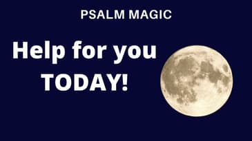 Psalm Magic: Psalm 46-HELP FOR YOU NOW