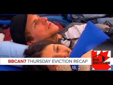 Big Brother Canada 7 | April 18 | Thursday Eviction Episode Recap LIVE 9:15e/6:15p