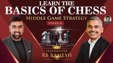 Learn Basic of Chess | Middle Game Strategy | E2 | RB Ramesh | R Ashwin
