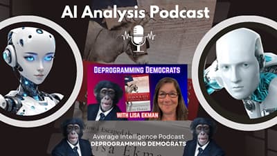 Deprogramming Democrats from @AverageIntelligenceProductions : Ai Analysis Podcast