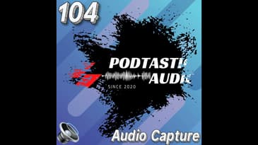 104 Capturing Crisp Audio: Tips and Tricks for High-Quality Podcast Recordings