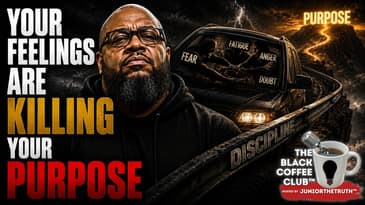 Your Purpose Is Dying Because Your Feelings Are in Charge | The Black Coffee Club™