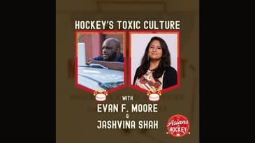 Bonus Episode: Hockey's Toxic Culture — with Evan F. Moore & Jashvina Shah