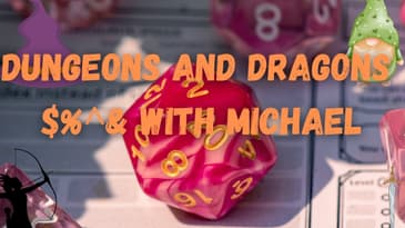 Dungeons And Dragons $%&^ With Michael and Featuring @phantomblood66