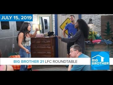 Big Brother 21 Monday July 15 LFC Roundtable #BB21