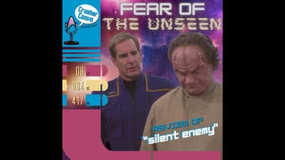 Ep: 084  Fear of the Unseen | Review of Star Trek: Enterprise's "Silent Enemy"