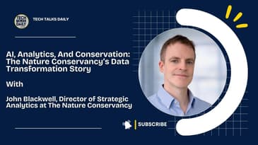 AI, Analytics, And Conservation: The Nature Conservancy’s Data Transformation Story
