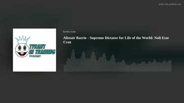 Alistair Barrie - Supreme Dictator for Life of the World: Noli Esse Cvnt