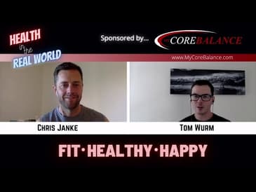 Health in the Real World - The Key To Success with Tom Wurm