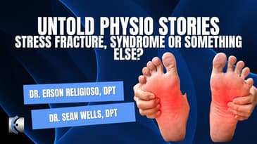 Untold Physio Stories Podcast: Stress Fracture, Syndrome or Something Else