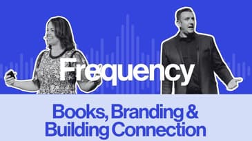 Frequency Ep 22: Books, Branding & Building Connection