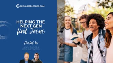 RL 380: Helping the Next Gen Find Jesus