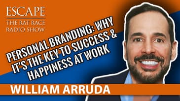 William Arruda – Personal Branding: Why It's The Key To Success & Happiness At Work