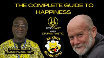 The Complete Guide to Happiness Podcast with Dr. Fantastic: Interview with Frank Kwaku Doyi