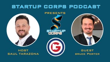 Startup Corps Episode 11: Bruce Porter CEO of GlobalBoost Media