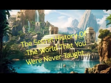 The Secret History Of The World That You Were Never Taught...