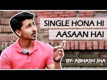 SINGLE HONA HI AASAAN HAI - Abhash Jha | Rhyme Attacks