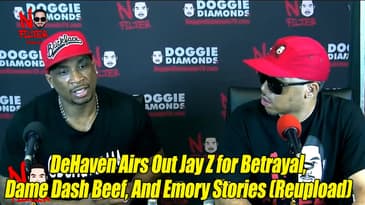 DeHaven Airs Out Jay Z for Betrayal, Dame Dash Beef, and Emory Stories (Reupload)
