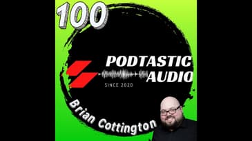 Ep 100: Empowering Others to Create Great Shows!  With my guest Brian Cottington of Libsyn.