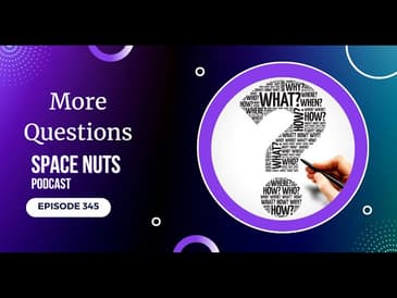 Revealing the Mysteries of Dark Matter, Dark Energy, and Neutron Stars | Space Nuts # 345